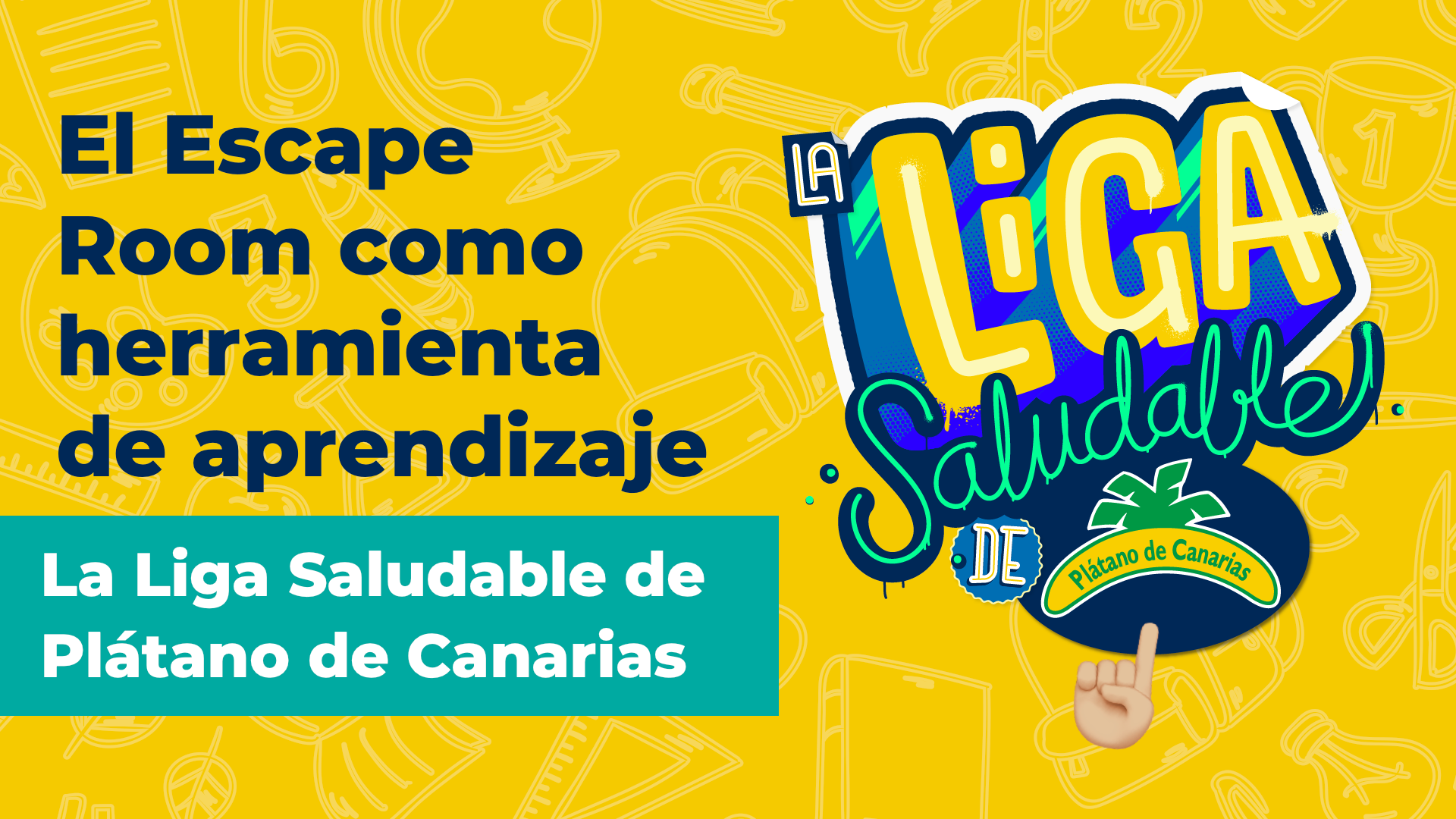 El Escape room como herramienta de aprendizaje. La Liga saludable Plátano de Canarias.