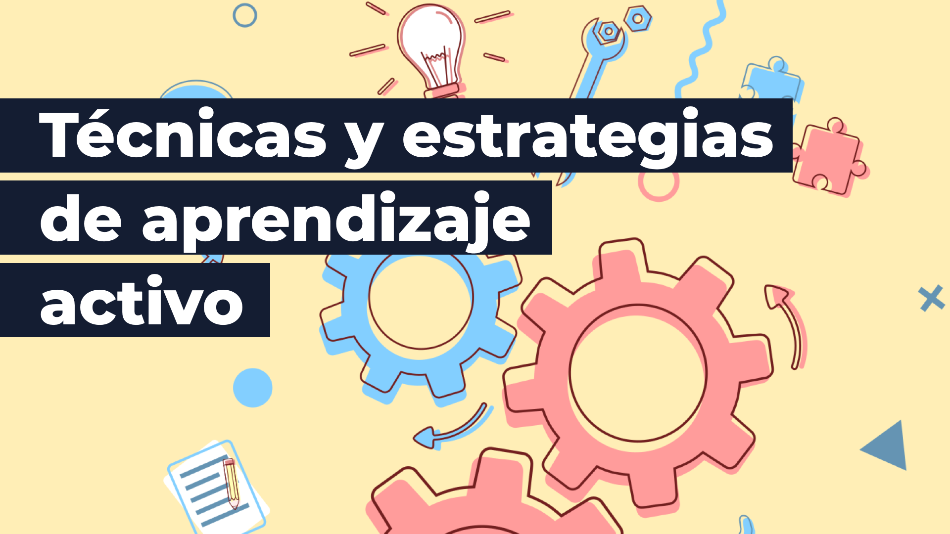 Qué son, en qué consisten y cómo funcionan las técnicas y estrategias de aprendizaje activo